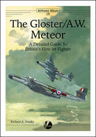 The Gloster/A.W. Meteor - Detailed Guide by Richard A. Franks - Image 1